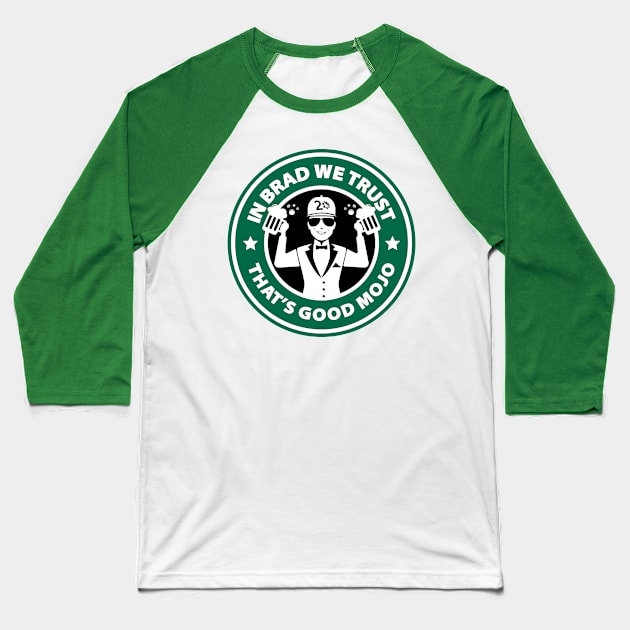 In Brad We Trust (Beers Green) Baseball T-Shirt by MojoHost